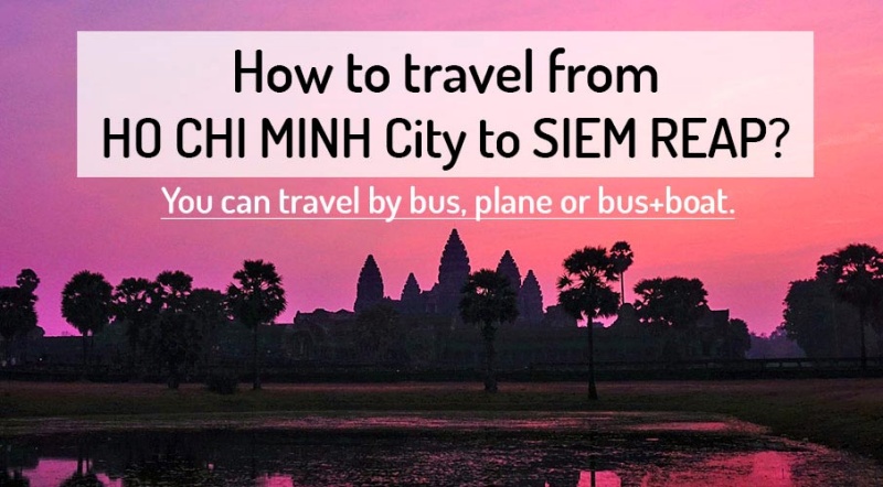 How and when to travel Saigon to Siem Reap